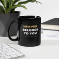 Heaven Belongs To You - Glossy Ceramic Mug (2 Sizes)